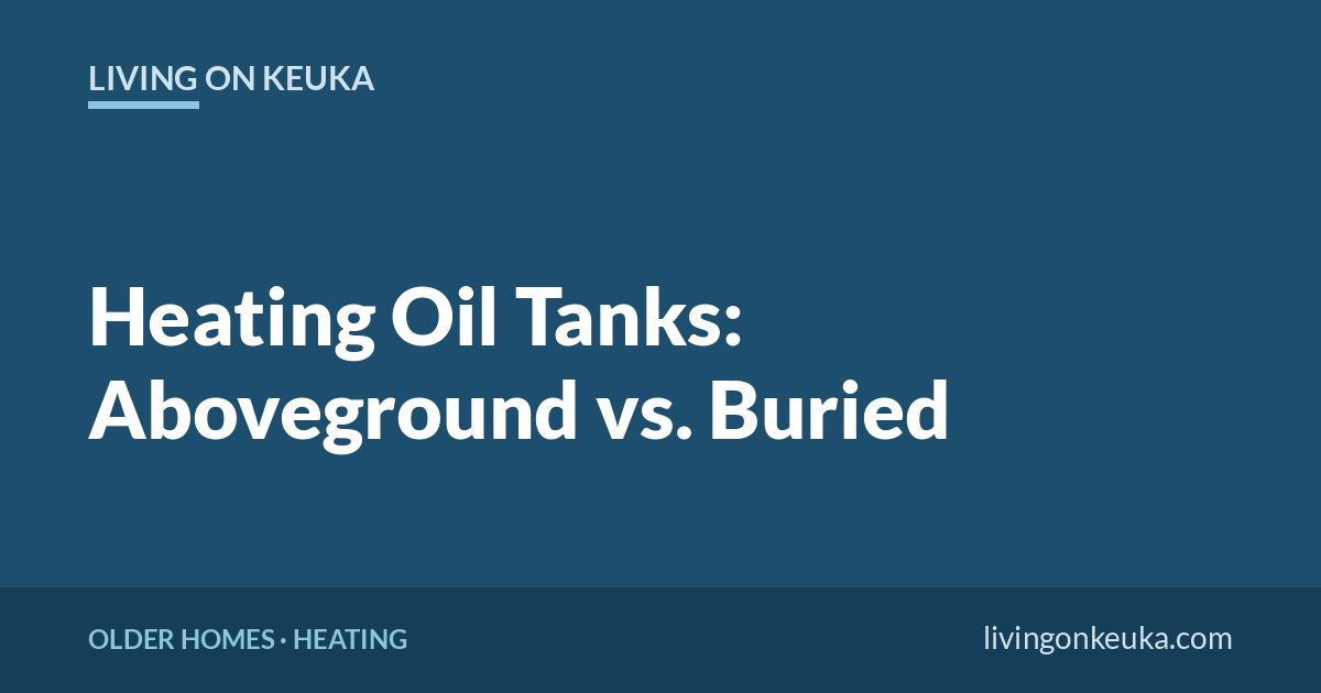 Heating Oil Tanks: Aboveground vs. Buried — title card