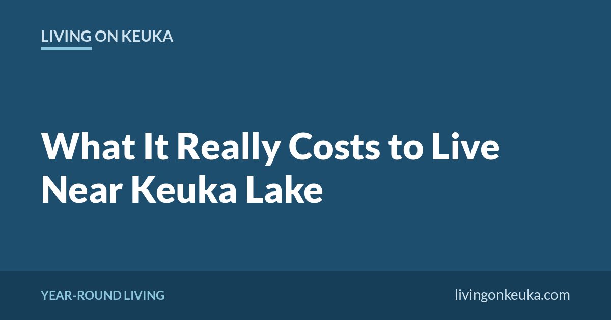 What It Really Costs to Live Near Keuka Lake — title card