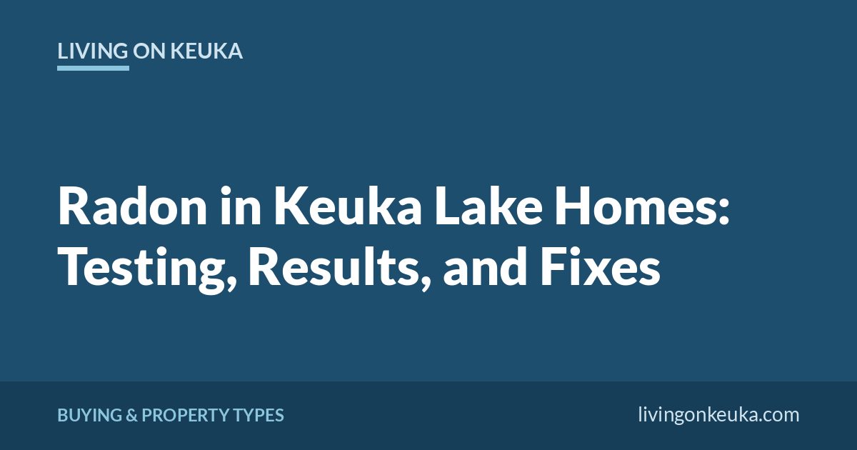 Living on Keuka title card: Radon in Keuka Lake Homes: Testing, Results, and Fixes