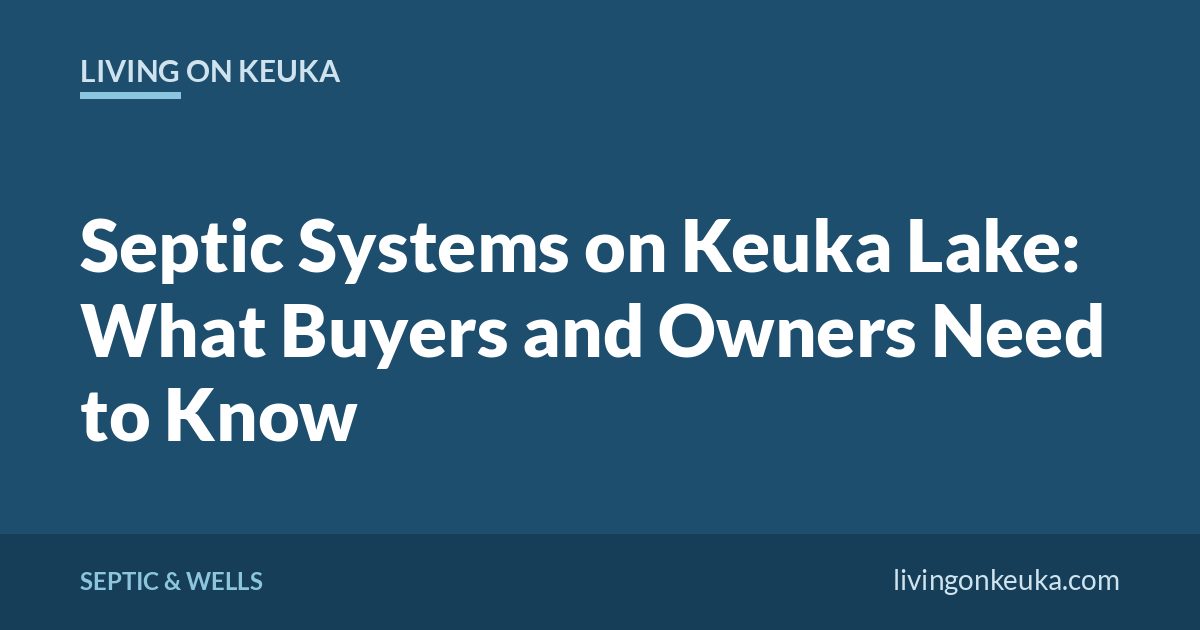 Living on Keuka title card: Septic Systems on Keuka Lake: What Buyers and Owners Need to Know